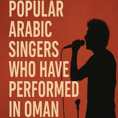 The Most Popular Arab Singers Who Have Performed in Oman